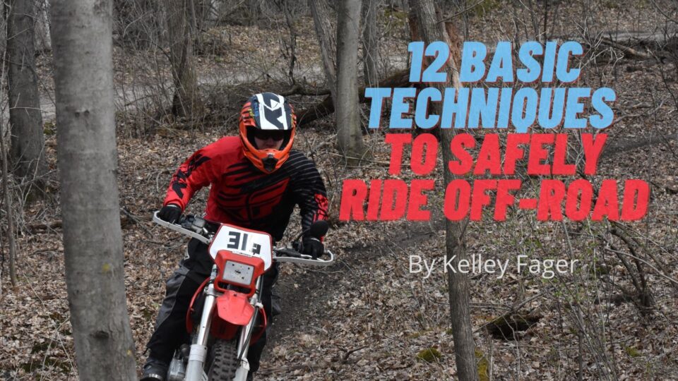 12 Basic TEchniques To Safely Ride Off Road How To Make Dirt Biking Safer